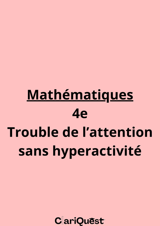 Programme de mathématiques de 4 ème adapté aux troubles de l'attention sans hyperactivité
